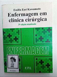 Livro Enfermagem em Clínica Cirúrugica Autor Kawamoto, Emilia Emi (2008) [usado]