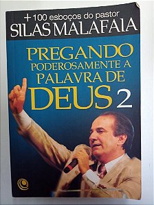 Livro Pregando Poderosamente a Palavra de Deus 2 Autor Malafaia, Silas (2011) [usado]