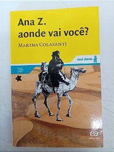 Livro Ana Z. Aonde Vai Você? Autor Colasanti, Marina (2010) [usado]