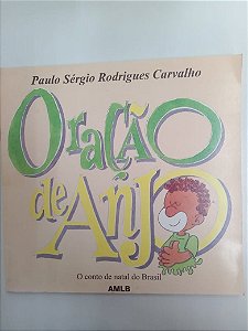 Livro Oração do Anjo Autor Carvalho, Paulo Sergio Rodrigues (1996) [usado]