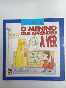 Livro o Menino que Aprendeu a Ver Autor Rocha, Ruth (1998) [usado]