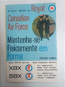 Livro Canadian Air Force - Mantenha-se Fisicamente em Forma Autor Crown, Queen´s Printer [usado]