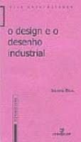 Livro o Design e o Desenho Industrial Autor Bigal, Solange (2001) [usado]