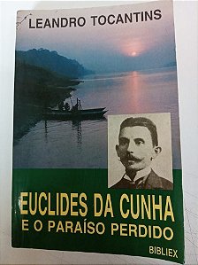 Livro Euclides da Cunha Eo Paraíso Perdido Autor Tocantins, Leandro (1992) [usado]