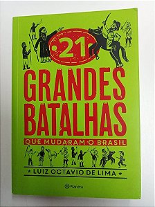 Livro 21 Grandes Batalhas que Mudaram o Brasil Autor Lima, Luiz Octavio (2018) [novo]