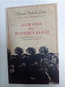 Livro a Ciranda das Mulheres Sábias Autor Estés, Clarissa Pinkola (2019) [novo]