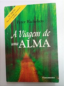 Livro a Viagem de Uma Alma Autor Richilieu, Peter (1958) [usado]