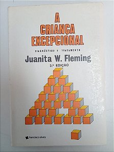 Livro a Criança Excepcional - Diagnóstico e Tratamento Autor Fleming, Juanita W. (1978) [usado]