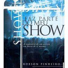 Livro Faz Parte do Meu Show Autor Pinheiro, Robson (2004) [usado]