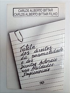 Livro Tutela dos Direitos da Personalidade e dos Direitos Autorais nas Atividades Empresariais Autor Bittar, Carlos Alberto (1993) [usado]