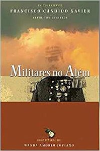Livro Militares no Além Autor Xavier, Francisco Cândido (2008) [usado]