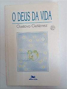 Livro o Deus da Vida Autor Gutiérrez, Gustavo (1989) [usado]