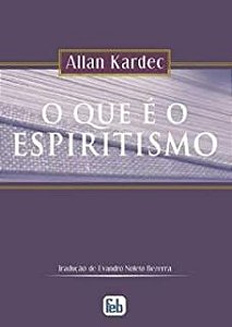 Livro o que é o Espiritismo Autor Kardec, Allan (2011) [usado]