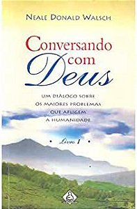 Livro Conversando com Deus Livro 1 Autor Walsch, Neale Donald (2000) [usado]