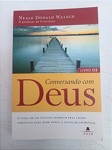 Livro Conversando com Deus Livro 3 Autor Walsh, Neale Donald (2009) [usado]