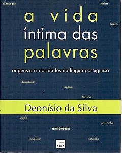 Livro Vida Intima das Palavras, a Autor Silva, Deonisio da (2002) [usado]