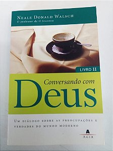 Livro Conversando com Deus Livro 2 Autor Walsch, Neale Donald (2009) [usado]