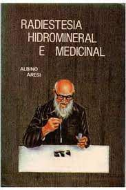Livro Radiestesia Hidromineral e Medicinal Autor Aresi, Albino (1986) [usado]