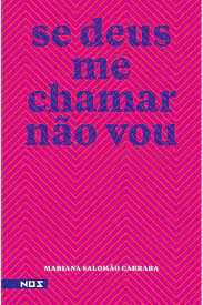 Livro Se Deus Me Chamar Não Vou Autor Carrara, Mariana Salomão (2019) [usado]