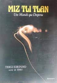 Livro Miz Tli Tlan- um Mundo que Desperta Autor Trigueirinho (1989) [usado]