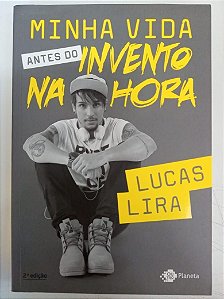 Livro Minha Vida Antes do Invento na Hora Autor Lira, Lucas (2016) [usado]