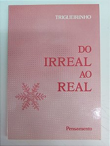 Livro do Irreal ao Real Autor Trigueirinho (1988) [usado]