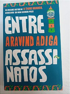 Livro entre Assassinos Autor Adiga, Aravind (2010) [usado]