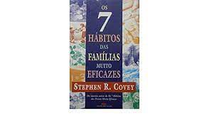 Livro os 7 Hábitos das Famílias Muito Eficazes Autor Covey, Stepjen R. (1998) [usado]
