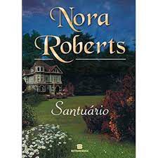 Livro Santuário Autor Roberts, Nora (2007) [usado]