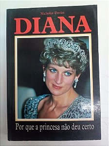 Livro Diana - Porque a Princesa Não Deu Certo Autor Davies, Nicholas (1992) [usado]