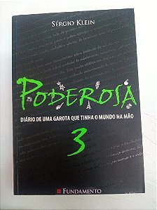 Livro Poderosa 3 - Diario de Uma Garota que Tinha o Mundo na Mão Autor Klein, Sérgio (2008) [usado]