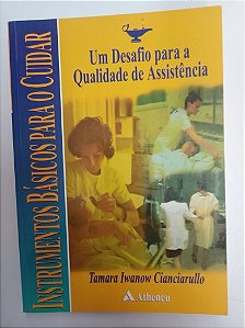 Livro Instrumentos Básicos para o Cuidar - um Desafio para a Qualidade de Assistência Autor Cianciarullo, Tamara Iwanow (2000) [usado]
