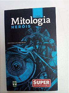 Livro Mitologia - Heróis Autor Botelho, José Francisco (2011) [usado]