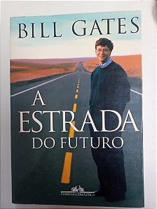 Livro a Estrada do Futuro Autor Gates, Bill (1995) [usado]