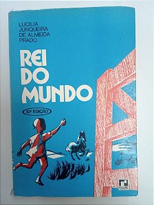 Livro Rei do Mundo Autor Prado, Lucelia Junqueira de Almeida (1979) [usado]