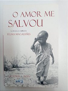 Livro o Amor Me Salvou Autor Magalhães, Telma (2011) [usado]