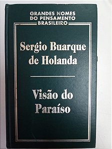 Livro Visão do Paraíso Autor Holanda, Sergio Buarque de (1982) [usado]