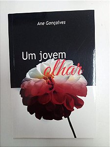 Livro um Jovem Olhar Autor Gonçalves, Ane (2015) [usado]
