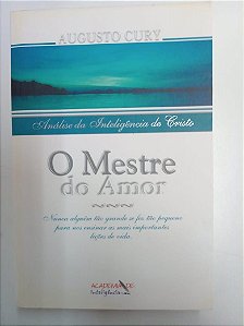 Livro o Mestre do Amor - Análise da Inteligência do Amor Autor Cury, Augusto Jorge (2002) [usado]