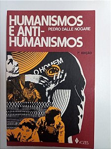 Livro Humanismos e Anti-hmanismos Autor Nogare, Pedro Dalle (1977) [usado]
