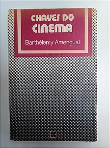 Livro Chaves do Cinema Autor Amengual, Barthélemy (1971) [usado]