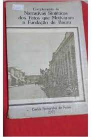 Livro Complemento Às Narrativas Sintéticas dos Fatos que Motivaram a Fundação de Bauru Autor Paiva, Carlos Fernandes de (1975) [usado]