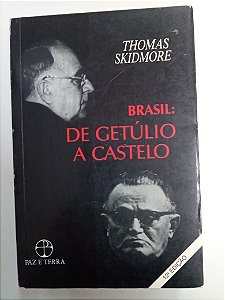 Livro Brasil de Getúlio a Castelo Autor Skimore, Thomas (1982) [usado]