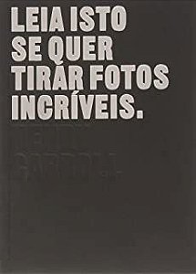 Livro Leia Isto Se Quer Tirar Fotos Incríveis Autor Carroll, Henry (2014) [usado]