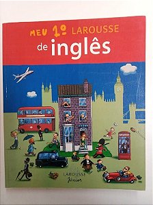 Livro Meu 1º Larousse de Inglês - Larousse Junior Autor Mon Premier (2004) [usado]