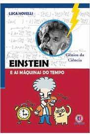 Livro Einstein e as Máquinas do Tempo - Gênios da Ciência Autor Novelli, Luca (2008) [usado]