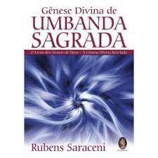Livro Gênese Divina de Umbanda Sagrada: o Livro dos Tronos de Deus - a Ciência Divina Revelada Autor Saraceni, Rubens (2005) [usado]