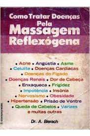 Livro Como Tratar Doenças pela Massagem Reflexógena Autor Bierach, Dr. A. (1979) [usado]