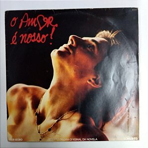 Disco de Vinil o Amor é Nosso - Trilha Sonora Original da Novela Nacional Interprete Varios (1981) [usado]