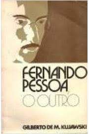 Livro Fernando Pessoa, o Outro Autor Kujawsky, Gilberto de Mello (1979) [usado]
